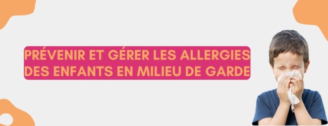 Prévenir et gérer les allergies des enfants en milieu de garde