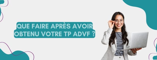 Que faire après une formation ADVF ?