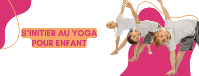 S’initier au yoga pour enfant