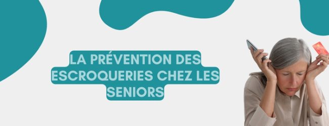 La prévention des escroqueries chez les seniors