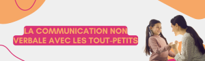 La communication non verbale avec les tout-petits