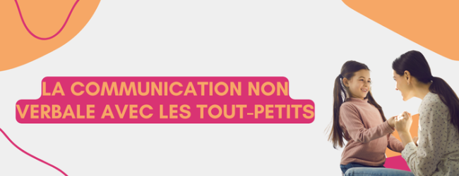 La communication non verbale avec les tout-petits